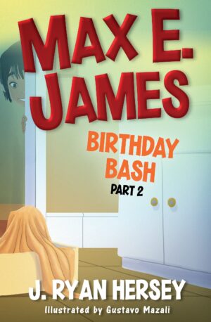 Max E. James: Birthday Bash Part 2